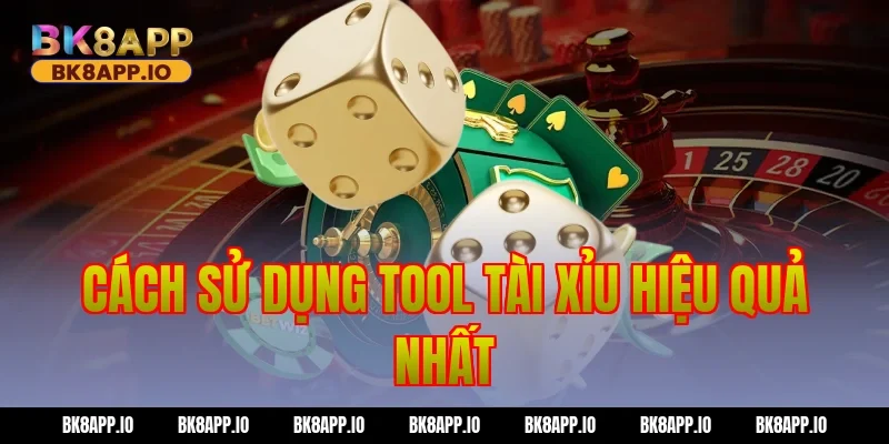 Cách sử dụng tool tài xỉu hiệu quả nhất